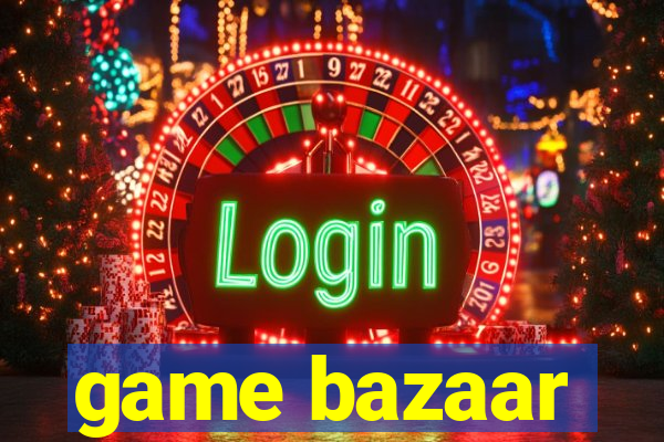 game bazaar